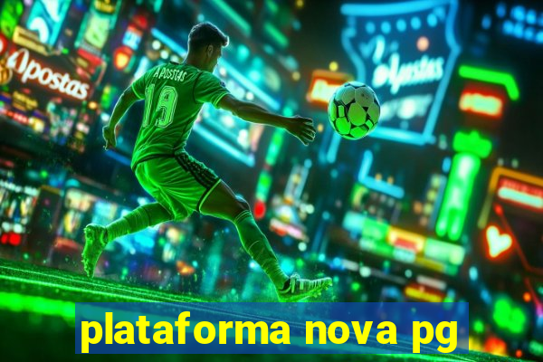 plataforma nova pg